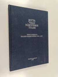 Jotta valo näkyväksi tulisi : Immo Nokkala, Malmin kirkkoherra 1962-1990 : juhlakirja Immo Nokkalan jäädessä eläkkeelle 31.1.1990 (signeerattu, Immo Nokkalan omiste)