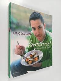Fantastico! : modernia italialaista ruokaa