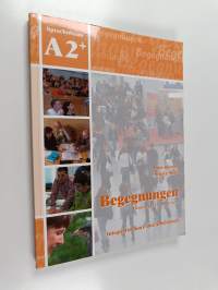 Begegnungen : Deutsch als Fremdsprache : integriertes Kurs- und Arbeitsbuch - Deutsch als Fremdsprache