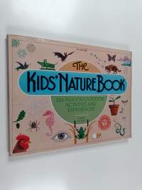 The Kids&#039; Nature Book - 365 Indoor/outdoor Activities and Experiences