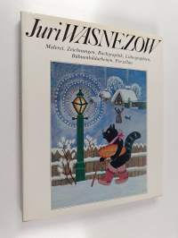 Juri Wasnezow : Malerei, Zeichnungen, Aquarelle, Buchgraphik, Lithographien, Bühnenbildarbeiten, Porzellan