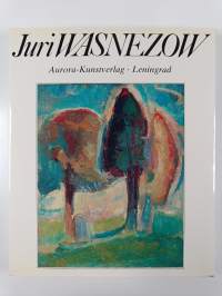 Juri Wasnezow : Malerei, Zeichnungen, Aquarelle, Buchgraphik, Lithographien, Bühnenbildarbeiten, Porzellan