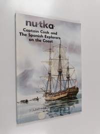 Nu·tka· - Captain Cook and the Spanish Explorers on the Coast