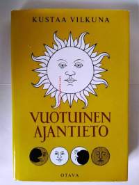 Vuotuinen ajantieto - Vanhoista merkkipäivistä sekä kansanomaisesta talous- ja sääkalenterista enteineen