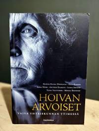 Hoivan arvoiset - vaiva yhteiskunnan ytimessä