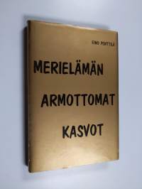 Merielämän armottomat kasvot : tarua ja totta (signeerattu)