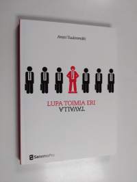 Lupa toimia eri tavalla