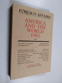 Foreign Affairs : America and the World 1985 : Vol 64 No 3
