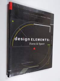 Design elements, form &amp; space : a graphic style manual for understanding structure and design - Design elements, form and space - Graphic style manual for underst...