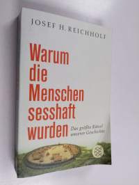 Warum die Menschen sesshaft wurden - das größte Rätsel unserer Geschichte
