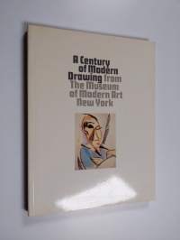 A century of modern drawing from the Museum of Modern Art, New York