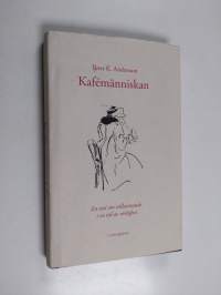 Kafémänniskan : [en essä om stillasittande i en tid av rörlighet]