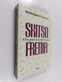 Skitsofrenia : laitoskierteestä vapauteen