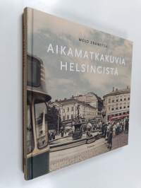 Aikamatkakuvia Helsingistä