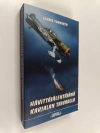 Hävittäjälentäjänä Karjalan taivaalla