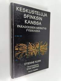 Keskusteluja sfinksin kanssa : paradoksien merkitys fysiikassa