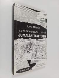 Juhannustansseista jumalan teatteriin - Suomalainen julkisuus ja kulttuurisodat