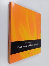 It&#039;s all yours - pitäkää hyvänä