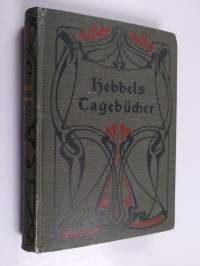 Friedrich Hebbels Tagebücher in vier Bänden : Band 1 und 2