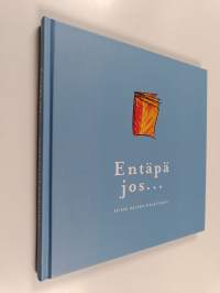 Entäpä jos... Veikko Hulkon kirjoituksia (signeerattu, tekijän omiste)