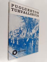 Puolueeton turvallisuus : Suomen turvallisuuspolitiikan tarkastelua