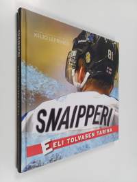 Snaipperi : Eeli Tolvasen tarina