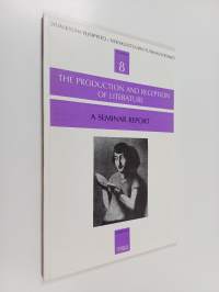 The production and reception of literature : a seminar report