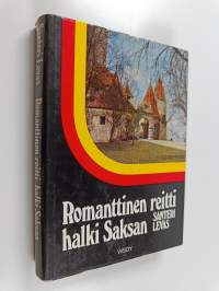 Romanttinen reitti halki Saksan : autolla Itämereltä Baijerin Alpeille