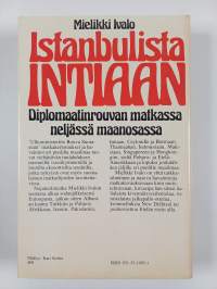 Istanbulista Intiaan : diplomaatinrouvan matkassa neljässä maanosassa