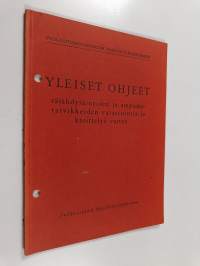 Yleiset ohjeet räjähdysaineiden ja ampumatarvikkeiden varastointia ja käsittelyä varten