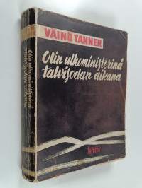 Olin ulkoministerinä talvisodan aikana