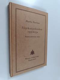 Siipikarjanhoidon oppikirja maatalouskouluja varten