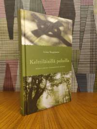 Kelttiläisillä poluilla : kohtaamisia pyhimysten kanssa
