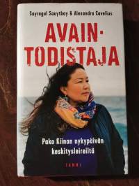 Avaintodistaja. Pako Kiinan nykypäivän keskitysleireiltä