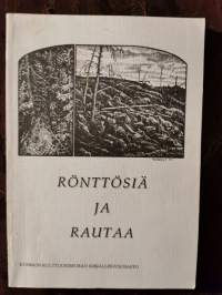 Rönttösiä ja rautaa : Kuhmon, Kostamuksen ja Kalevalan piirin harrastajakirjoittajien antologia