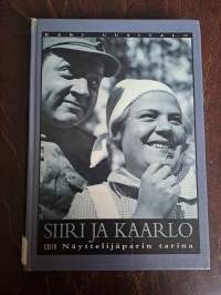 Siiri ja Kaarlo - Näyttelijäparin tarina (Kirjaston poistokirja)