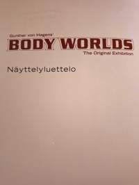 Body Worlds The Original Exhibition Gunther von Hagens Ihmiskeho - aito, kiehtova, inspiroiva