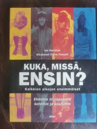 Kuka, missä, ensin : kaikkien aikojen ensimmäiset