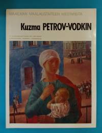 Maailman maalaustaiteen mestareita - Kuzma Petrpv-Vodkin. (Taidekirja, pienoiselämäkerta, taidekuvakirja)
