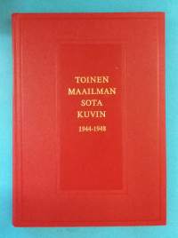 Toinen maailmansota kuvin. Osa 1 1939-1943. Osa 2 1944-1948.  (Sotahistoria, kuvateos)