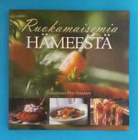 Ruokamaisemia Hämeestä. (Perinneruoat, suomalainen ruokakulttuuri, ruokaohjeet)