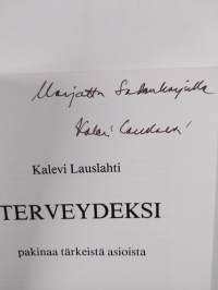 Terveydeksi : pakinaa tärkeistä asioista (signeerattu, tekijän omiste)