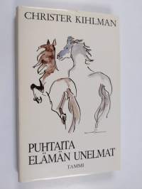 Puhtaita elämän unelmat : kirja voimattomuudesta