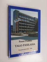Talo Pasilassa : Kansallissäätiö 1958-1994