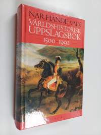 När hände vad? : världshistorisk uppslagsbok 1500-1992