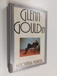 Glenn Gouldin kirjoituksia musiikista