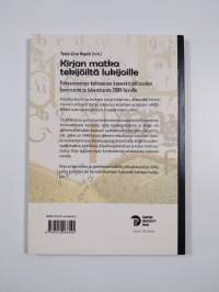 Kirjan matka tekijöiltä lukijoille : puheenvuoroja kotimaisen kaunokirjallisuuden luomisesta ja lukemisesta 2000-luvulla