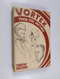 Vortex : Pound, Eliot, and Lewis