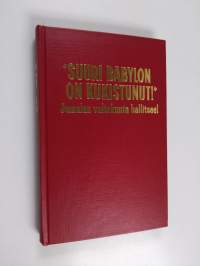 &quot;Suuri Babylon on kukistunut!&quot; - Jumalan valtakunta hallitsee!