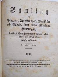 Samling af placater, förordningar, manifester  och påbud, samt andre allmänna handlingar, hwilka i Stor-Furstendömet Finland sedan 1808 års början ifrån trycket u...
